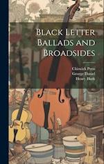 Black Letter Ballads and Broadsides 