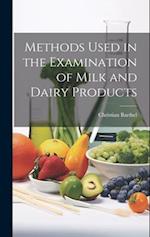 Methods Used in the Examination of Milk and Dairy Products 