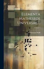 Elementa Matheseos Universae ...; Volume 4