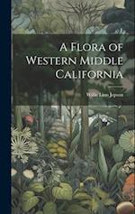 A Flora of Western Middle California 