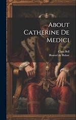 About Catherine De Medici 