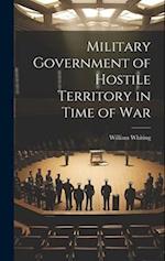 Military Government of Hostile Territory in Time of War 
