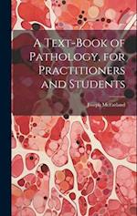 A Text-Book of Pathology, for Practitioners and Students 