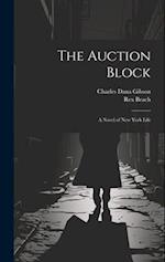 The Auction Block: A Novel of New York Life 