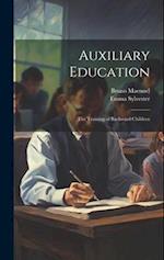 Auxiliary Education: The Training of Backward Children 