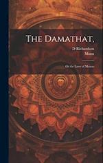 The Damathat,: Or the Laws of Menoo 