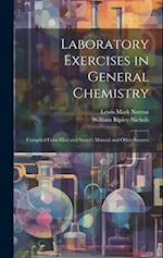Laboratory Exercises in General Chemistry: Compiled From Eliot and Storer's Manual and Other Sources 