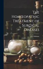 The Homœopathic Treatment of Surgical Diseases 