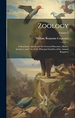 Zoology: A Systematic Account of the General Structure, Habits, Instincts, and Uses of the Principal Families of the Animal Kingdom; Volume 2 