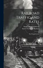 Railroad Traffic and Rates: The Freight Service 
