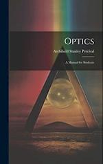 Optics: A Manual for Students 