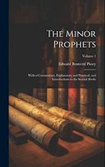 The Minor Prophets: With a Commentary, Explanatory and Practical, and Introductions to the Several Books; Volume 1 