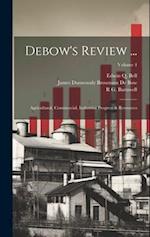 Debow's Review ...: Agricultural, Commercial, Industrial Progress & Resources; Volume 4 