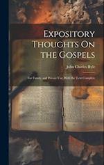 Expository Thoughts On the Gospels: For Family and Private Use; With the Text Complete 