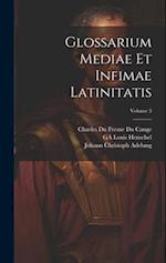 Glossarium Mediae Et Infimae Latinitatis; Volume 3