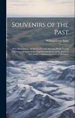 Souvenirs of the Past: With Illustrations : An Instructive and Amusing Work, Giving a Correct Account of the Customs and Habits of the Pioneers of Can