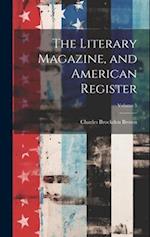 The Literary Magazine, and American Register; Volume 5 