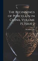 The Beginnings of Porcelain in China, Volume 15, issue 2 