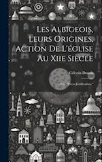 Les Albigeois, Leurs Origines, Action De L'église Au Xiie Siècle