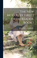 The New Mcguffey First [ -Fifth] Reader, Book 1 