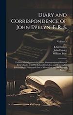 Diary and Correspondence of John Evelyn, F. R. S.: To Which Is Subjoined the Private Correspondence Between King Charles I. and Sir Edward Nicholas, a