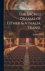 The Sacred Dramas of Esther & Athalia. Transl 