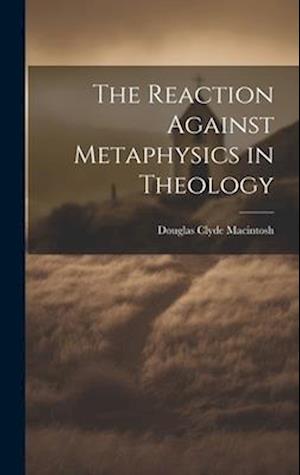 The Reaction Against Metaphysics in Theology