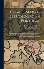 L'établissement Des Cobourg En Portugal