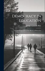 Democracy in Education: A Social Interpretation of the History of Education 