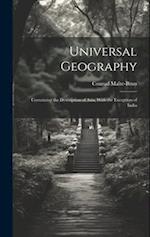 Universal Geography: Containing the Description of Asia, With the Exception of India 