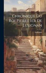 Chronique Du Roi Pierre Ier De Lusignan