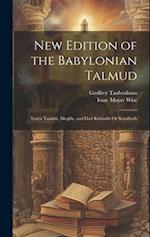 New Edition of the Babylonian Talmud: Tracts Taanith, Megilla, and Ebel Rabbathi Or Semáhoth 