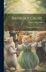 Banbury Cross: & Other Nursery Rhymes 