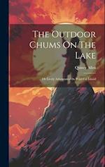 The Outdoor Chums On The Lake: Or Lively Adventures On Wild Cat Island 