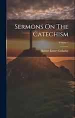 Sermons On The Catechism; Volume 1 