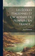 Les Écoles Italiennes Et L'académie De Peinture En France...