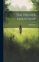 The Higher Friendship 
