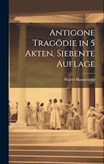 Antigone Tragödie in 5 Akten, Siebente Auflage