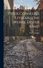 Peter Cornelius Literarische Werke, Erster Band