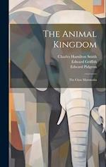 The Animal Kingdom: The Class Mammalia 
