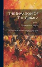 The Invasion Of The Crimea: Its Origin, And An Account Of Its Progress Down To The Death Of Lord Raglan; Volume 3 