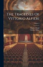 The Tragedies Of Vittorio Alfieri; Volume 3 