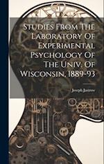 Studies From The Laboratory Of Experimental Psychology Of The Univ. Of Wisconsin, 1889-93 