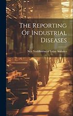 The Reporting Of Industrial Diseases 
