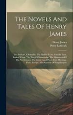 The Novels And Tales Of Henry James: The Author Of Beltraffio. The Middle Years. Greville Fane. Broken Wings. The Tree Of Knowledge. The Abasement Of 