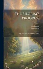 The Pilgrim's Progress: With Notes, And A Life Of The Author; Volume 1 