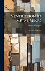 Ventilation In Metal Mines: A Preliminary Report 