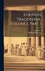 Euripidis Tragoediae, Volume 1, Part 1 