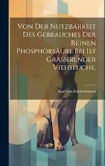 Von der Nutzbarkeit des Gebrauches der reinen Phosphorsäure bei ist grassirender Viehseuche.