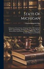 State Of Michigan: Kalamazoo Circuit Court, February Term, 1876. Josiah L. Hawes, Circuit Judge. Emeline E. Pierce, Jennings Hadley, Francis Pierce [a